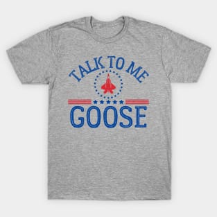 Talk To Me Goose T-Shirt